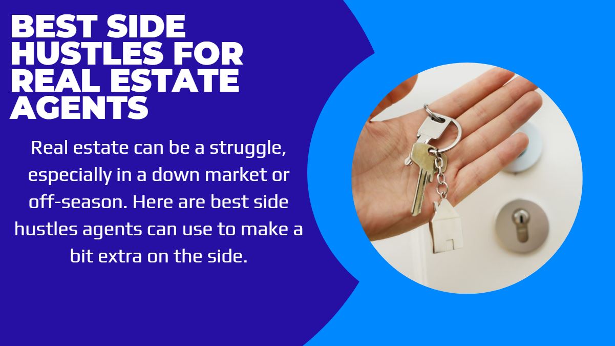 8 Best Side Hustles For Real Estate Agents In Year Side Hustle Science