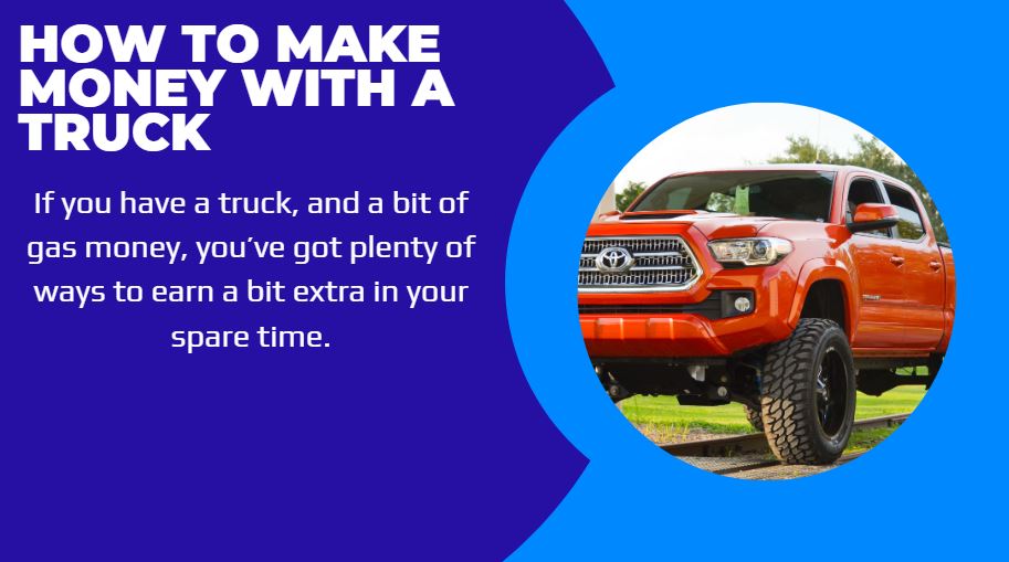 How To Make Money With a Truck 13+ Ways To Earn 1,200+/mo